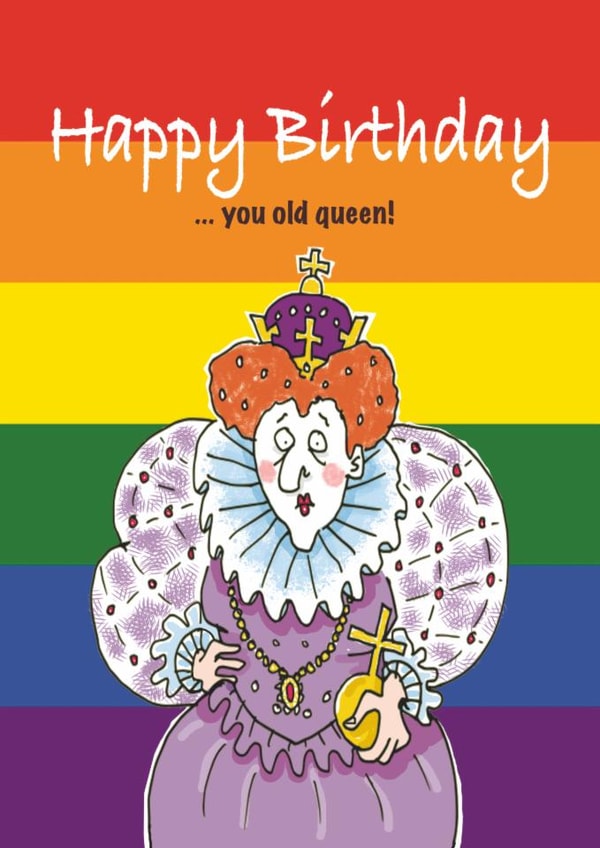 Cheeky birthday card for friend or partner - old queen created by Mouse that Roared