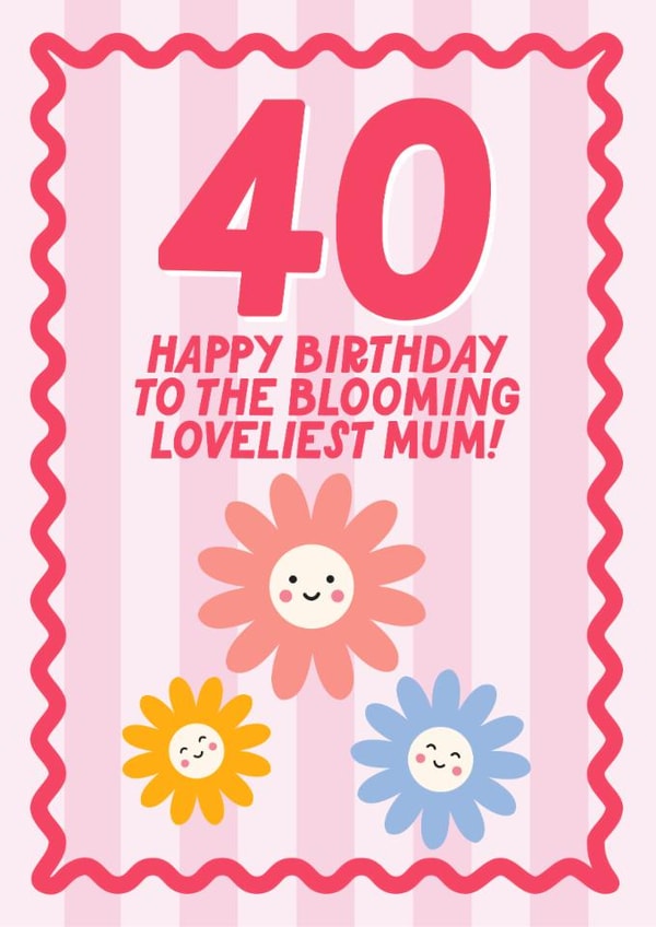 Cute Birthday Card - For Mum - 40th - Blooming Lovely created by Blush & Blossom 