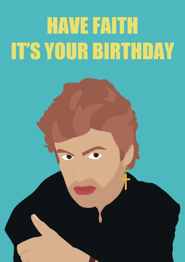 Punny Birthday Card - George Michael - Have Faith created by Mark Winter