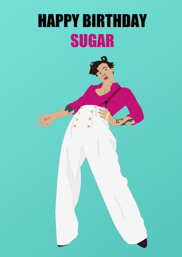 Fun Birthday Card - Harry Styles - Happy Birthday Sugar created by Mark Winter