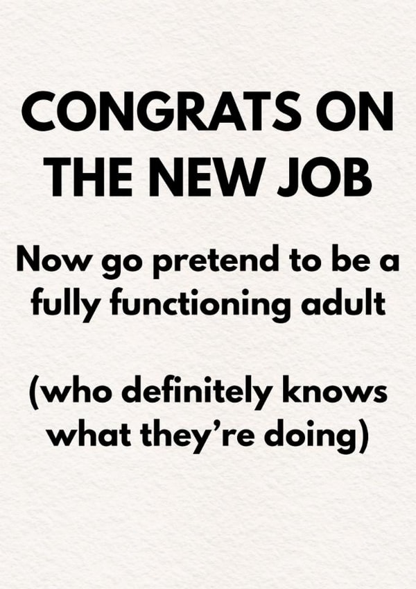 New Job Card – For Friends Who Got Hired and Are Low-Key Panicking created by Matthew Curry