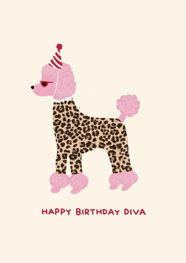 Fun Birthday Card - Diva - Poodle created by Ella Goddard