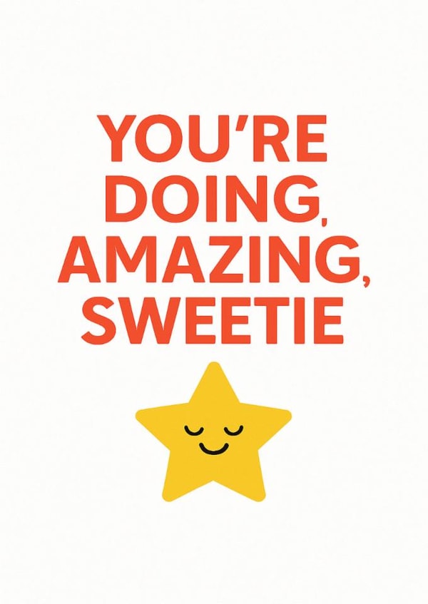 Funny encouragement card – You’re doing amazing, sweetie with smiling star created by Oh So Serendipity