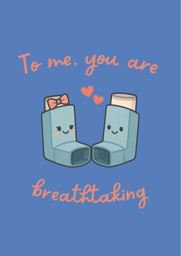 Cute Asthma Pumps - To Me, You Are Breathtaking created by Wheezy Kid