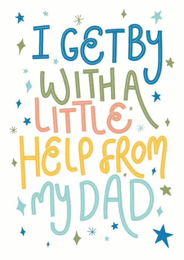 I get by with a little help from my Dad - Fathers Day card, thank you Dad card created by Life’s Peachey by Lauren Faye Peachey