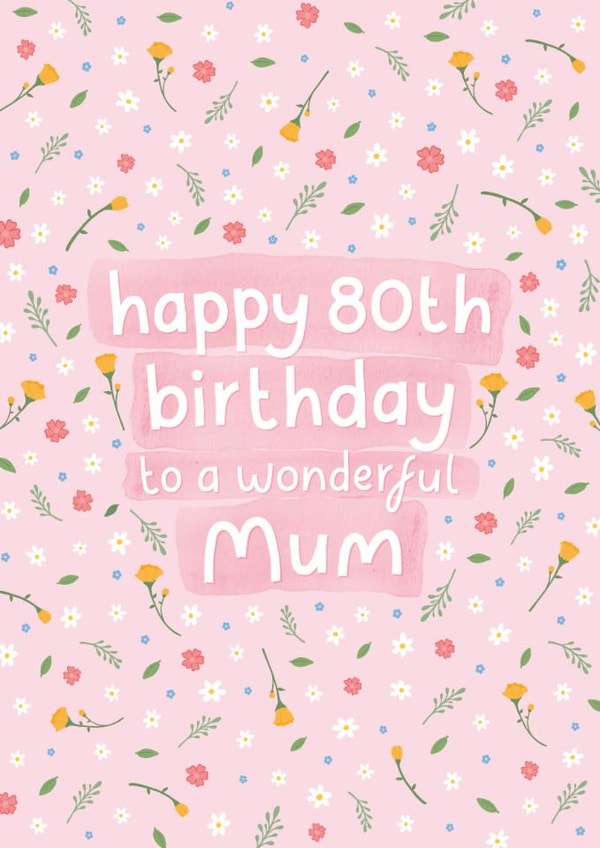 Pretty Birthday Card - 80th - Wonderful Mum created by Fliss Muir