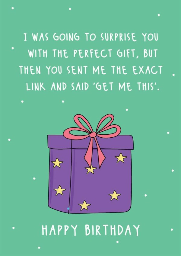 Funny Birthday Card - The Perfect Gift - Link created by @Laura Lonsdale Designs