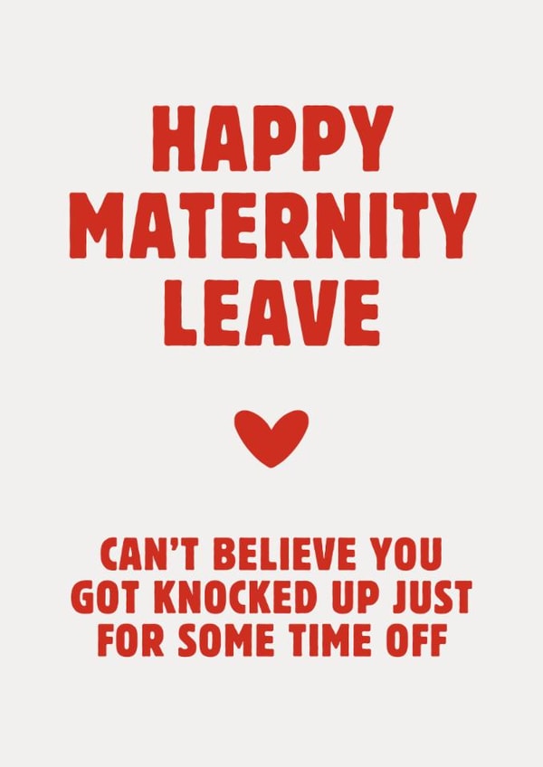 Funny Maternity Leave Card - Time Off created by Sundiva Designs
