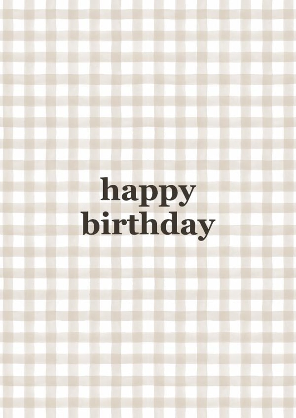 Minimalist Happy Birthday Card – Neutral Gingham Design created by Meg Maskell