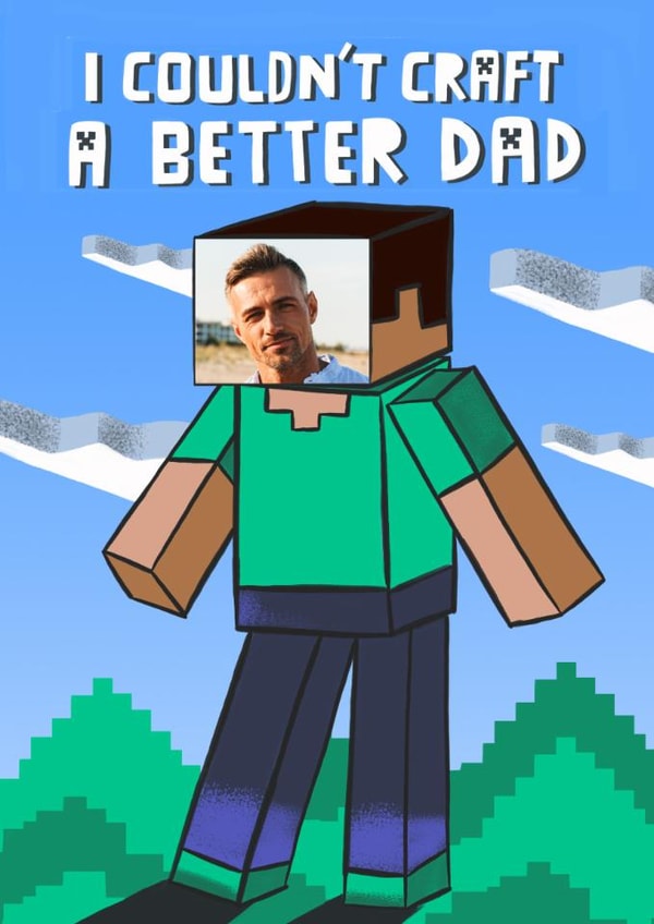 Fun Father's Day/Birthday Card - Minecraft - Couldn’t Craft A Better Dad created by @AimeeStevens.Design