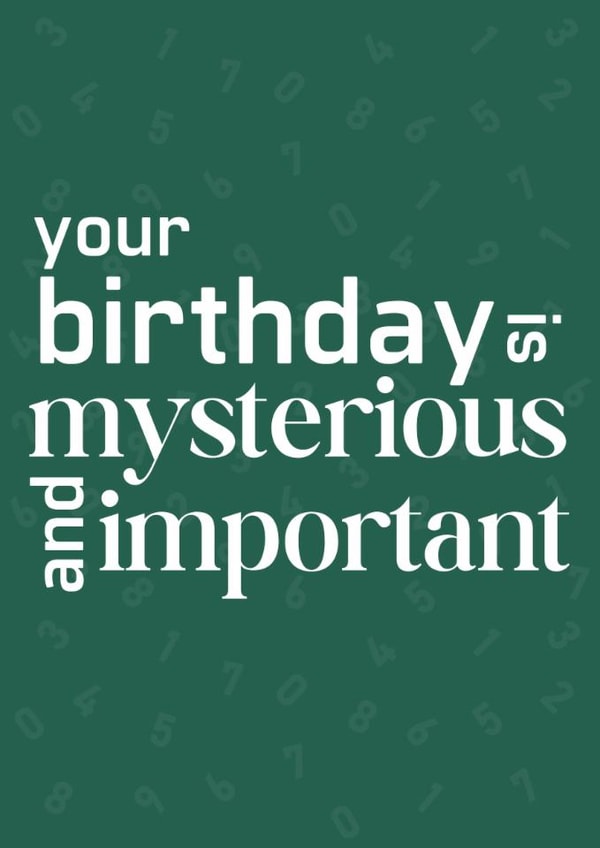 Your Birthday Is Mysterious & Important - Severance Birthday Card created by Designs By Andy