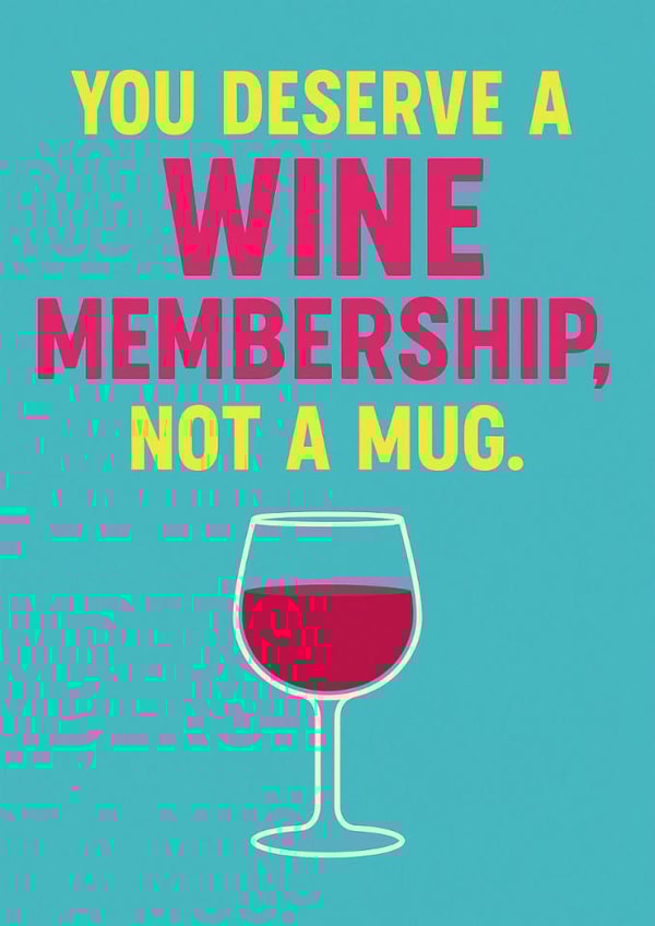 Funny End of Year Teacher Card – Wine Membership Not a Mug – Thank You created by Double Daft
