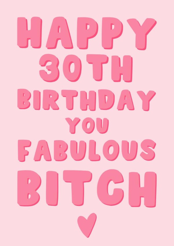 Fun 30th Birthday Card - For Her - Fabulous Bitch created by Pink Peach Cards