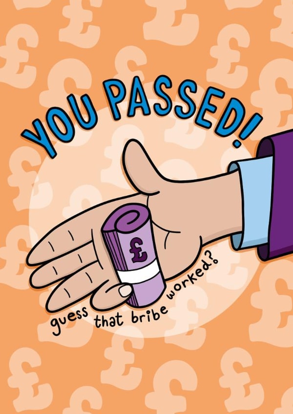 Funny Exams Card - You Passed - Bribe created by TeePee Creations