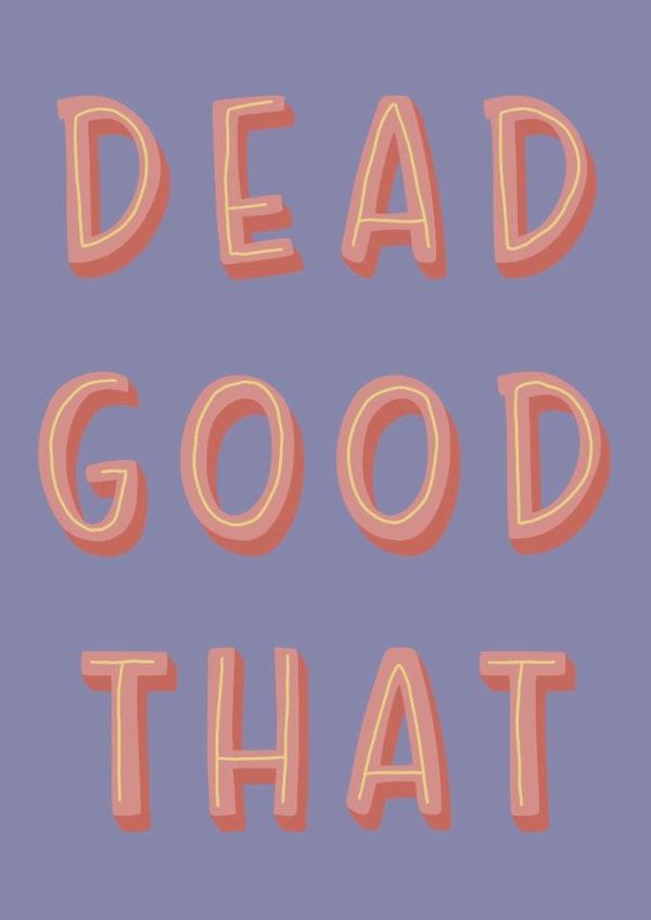 Fun Congratulations Card - Northern Slang - Dead Good That created by Belly Flops