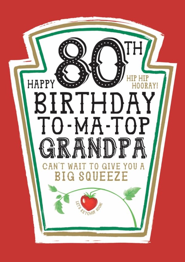 Fun 80th Birthday Card - For Grandpa - Heinz Tomato Ketchup Sauce created by  la la la     Designs