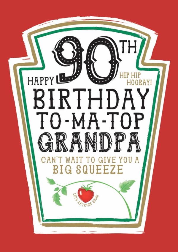 Fun 90th Birthday Card - For Grandpa - Heinz Tomato Ketchup Sauce created by  la la la     Designs