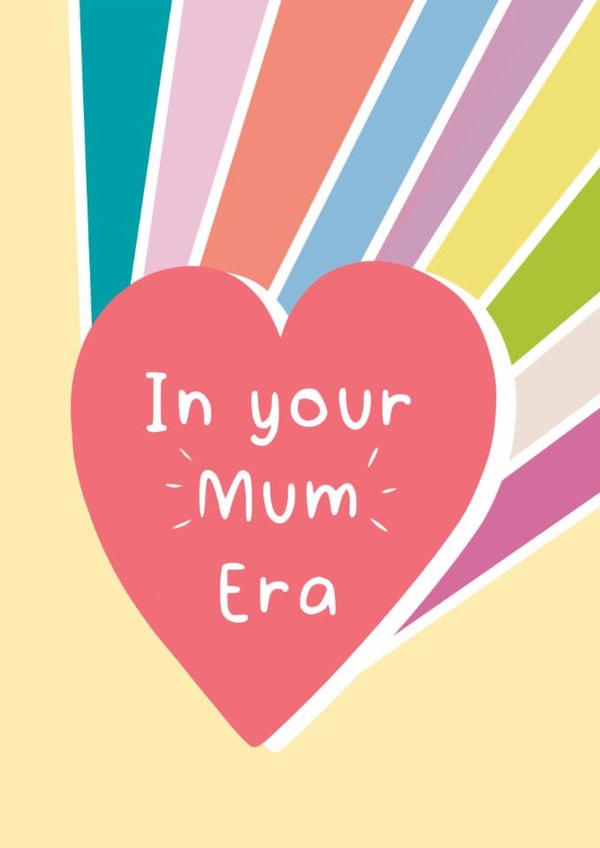 Fun New Baby Card - In Your Mum Era - Heart created by Stuck Shop Gifts