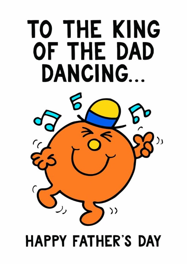 To The King Of The Dad Dancing Happy Father's Day – Mr. Men created by Mr. Men
