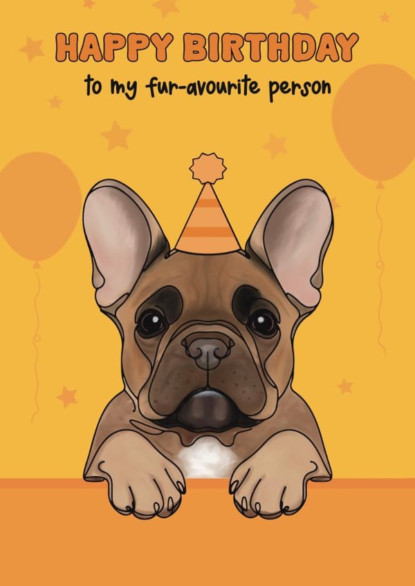 Cute Birthday Card - French Bulldog - From The Dog created by Choo Choo 