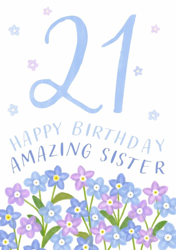 Classic 21st Birthday Card - For Amazing Sister - Flowers created by Juniper and Rose Studio