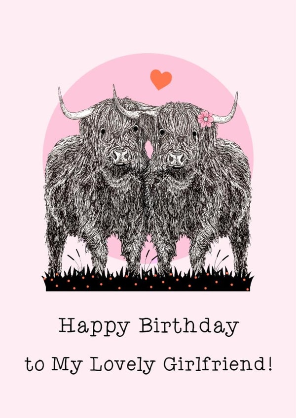 Cute Birthday Card - Lovely Girlfriend - Highland Cows created by Beth Higgins Art