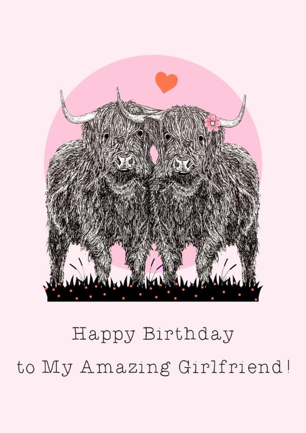 Cute Birthday Card - Amazing Girlfriend - Highland Cows created by Beth Higgins Art