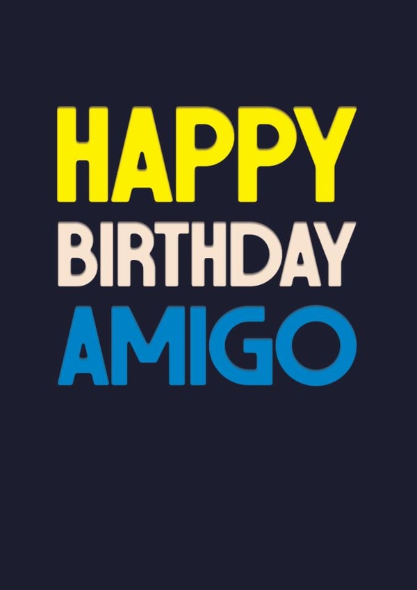 Classic Birthday Card - Happy Birthday Amigo - For Him created by Rebecca Prinn