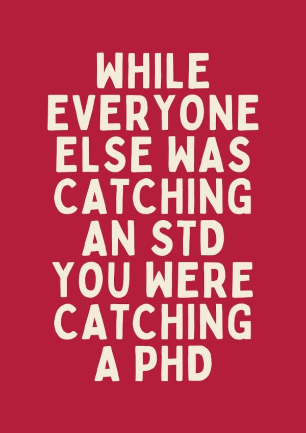 Funny Graduation Card - Doctorate - PHD created by Sundiva Designs