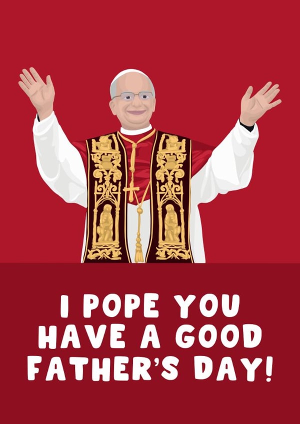 Punny Father's Day Card - The Pope - For Dad created by Pink Peach Cards