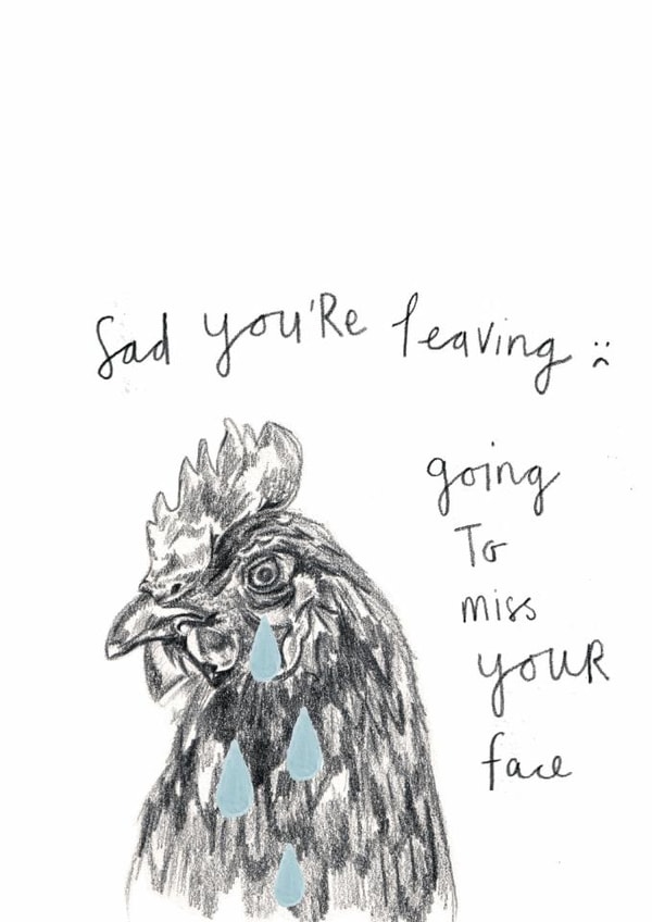 Cute Leaving Card - Chicken - Sad You're Leaving created by Halle-lula P