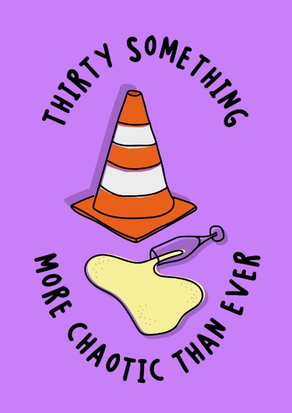 Chaotic Thirty - Something Birthday Card – Funny Prosecco Card created by Laura Nichol