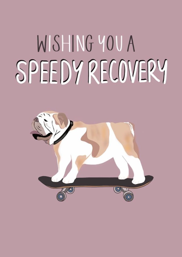 Cute Get Well Card - Speedy Recovery - Bulldog created by Abbie Hawkins