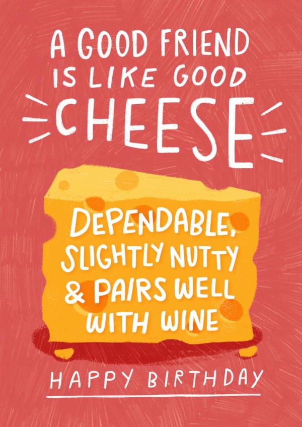 Funny Birthday Card - For Friend - Cheese And Wine created by Pilea Press