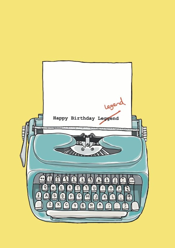 Funny retro hand drawn card - vintage typewriter - Happy Birthday Legend Typo created by Chloe Metson