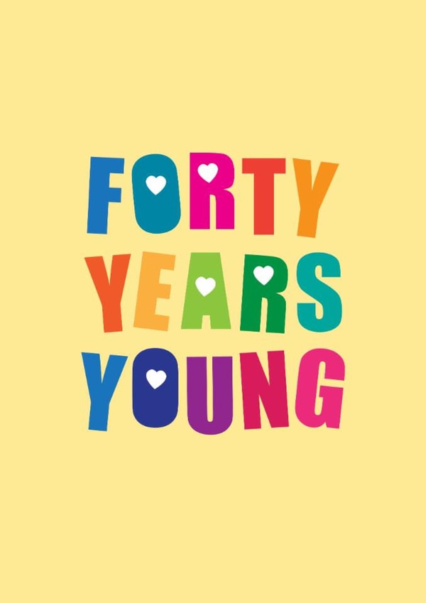 Fun 40th Birthday Card - Forty Years Young - Typography created by mrs L cards