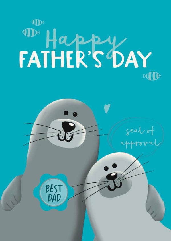 Cute Father’s Day Card - Seal Of Approval - Pun created by Giddy Kipper