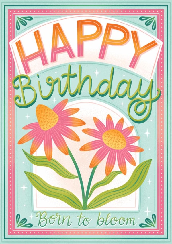Pretty Birthday Card - For Her - Born To Bloom created by Alice Griffiths Illustration