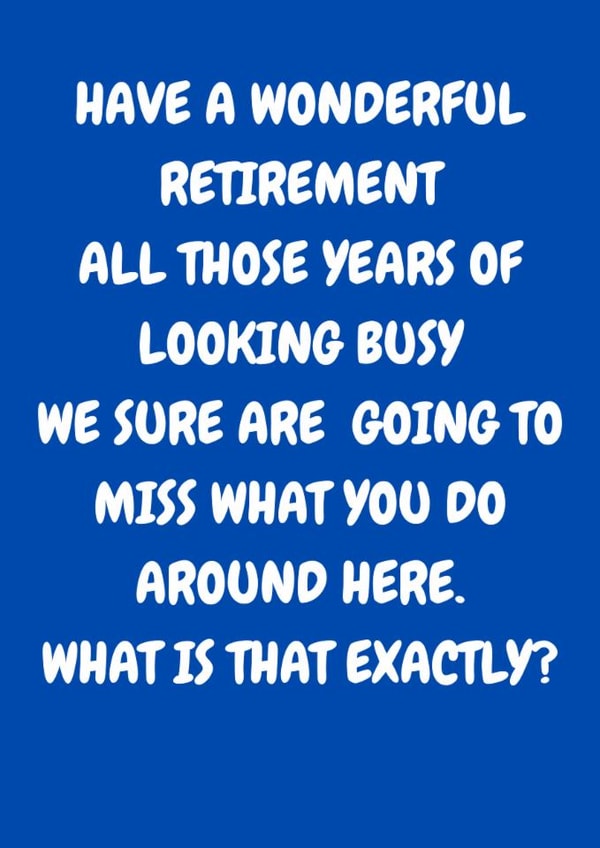 Funny Retirement Card - All Those Years Of Looking Busy - What Is That Exactly? created by The Awkward Card Company