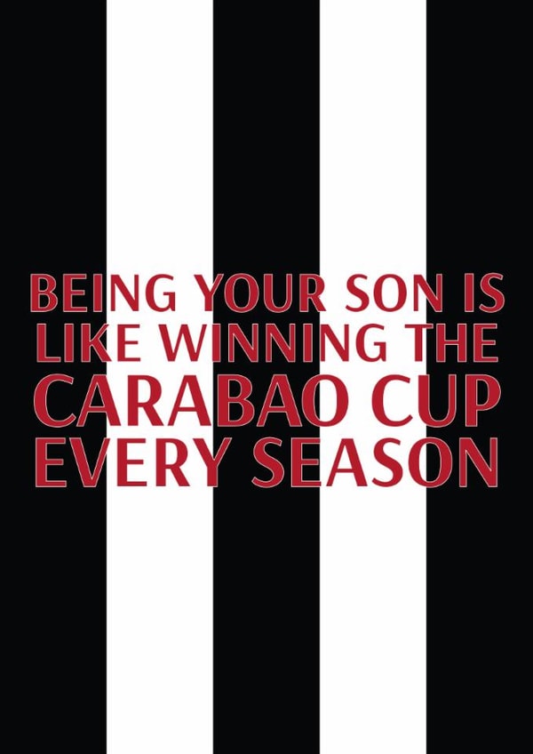 Newcastle Football Father's Day Card - From Son - Carabao Cup created by Pottsy Prints