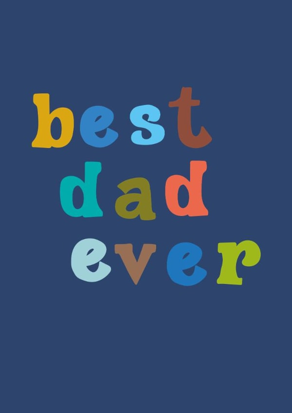 Classic Father's Day Card - Best Dad Ever - Typography created by Chloe Turner