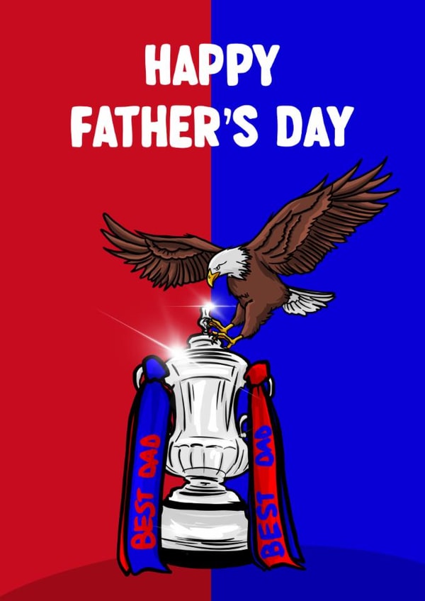 Crystal Palace Father's Day Card - Best Dad - FA Cup created by ZB CREATIVE