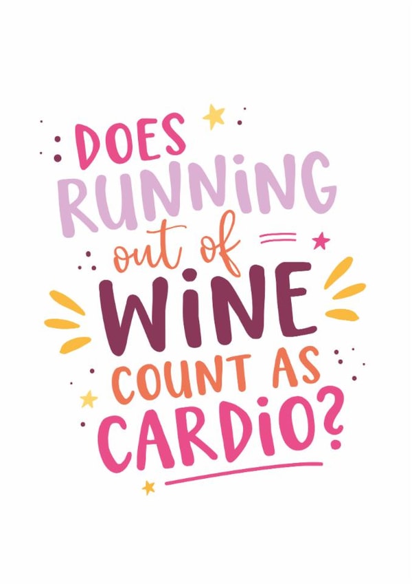 Funny Birthday Card - For Her - Does Running Out Of Wine Count As Cardio? created by Kreate Paper Co.