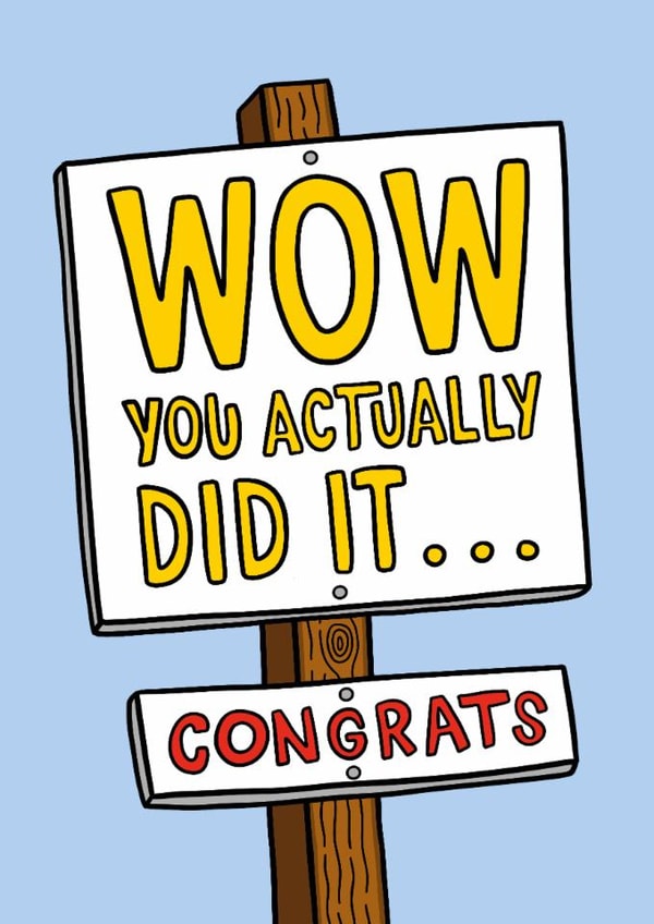 Funny Congratulations/Exams Card - You Did It Card - Sarcastic created by TeePee Creations