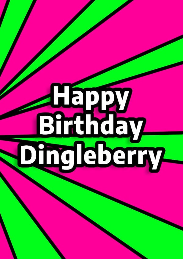 Birthday card - Bright colours - Happy Birthday Dingleberry created by Alex Smith