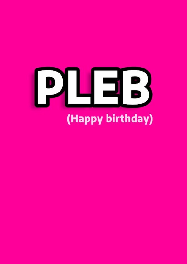 Pink Happy Birthday Card - Pleb created by Alex Smith