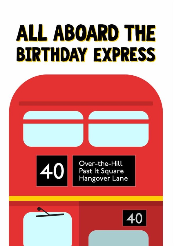 Cheeky 40th Birthday Card - All Aboard The Birthday Express - Bus created by PaperPaper