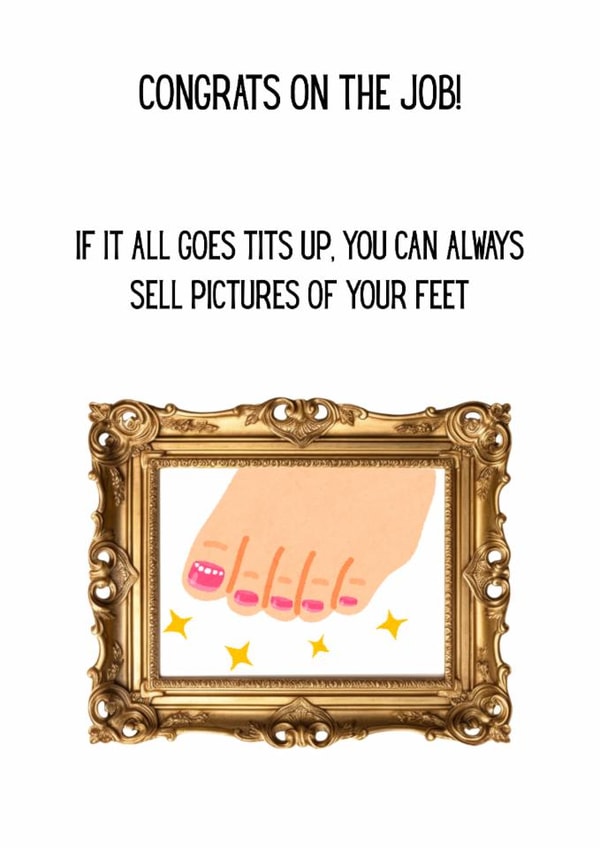 Funny New Job Card – Congrats! If It Goes Tits Up, Sell Feet Pics – For Friends created by Moodles