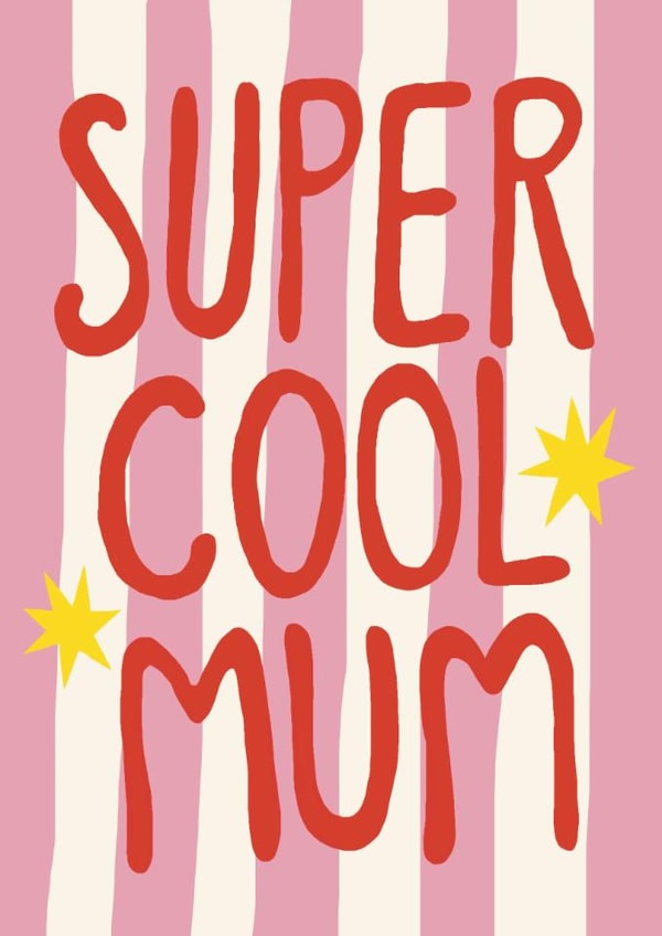 Arty Mother’s Day Card - Super Cool Mum - Stars created by Giddy Kipper