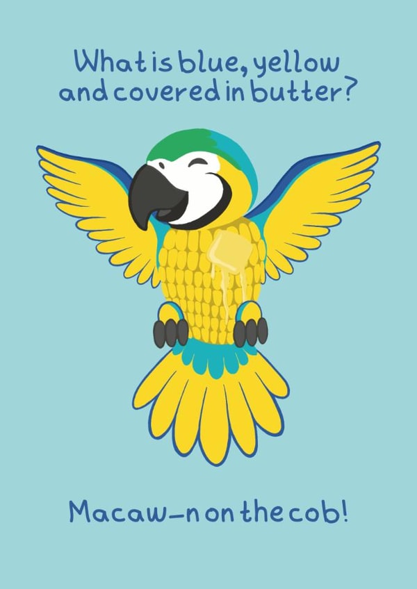 Cute funny parrot card - Macaw joke - What is blue, yellow and covered in butter created by Jennifer Louise